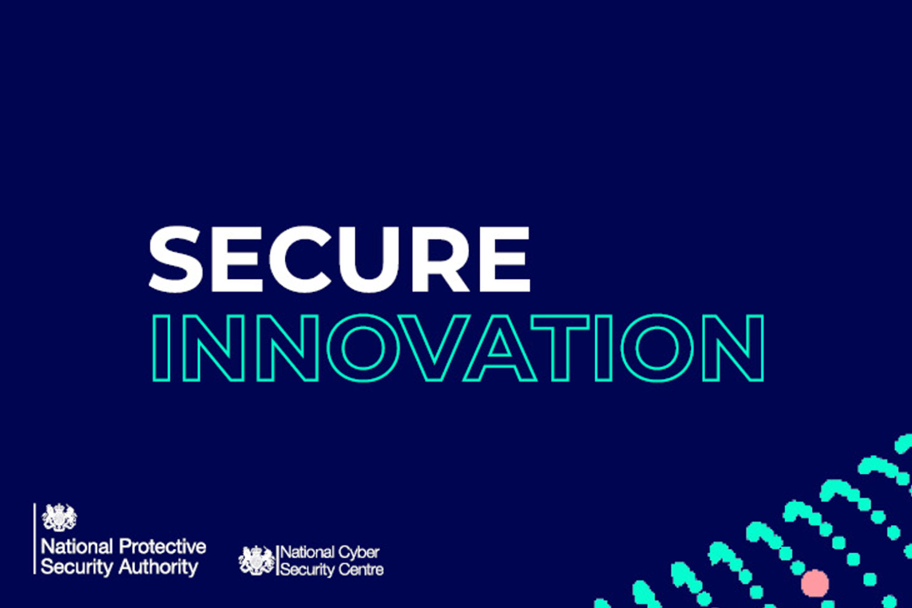 The graphic features a dark blue background with the bold, white text “SECURE INNOVATION” at its center. Above the text, there’s a double helix structure made of light blue and purple dots. Below the main text, there are two logos: one for the National Protective Security Authority and the other for the National Cyber Security Centre.